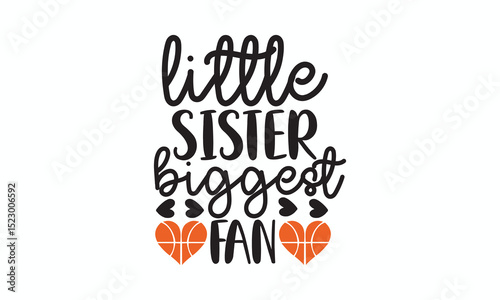 Little Sister Biggest Fan Cute Family and Sports Support Quote Design for Apparel, Posters, and Sibling-Themed Gift