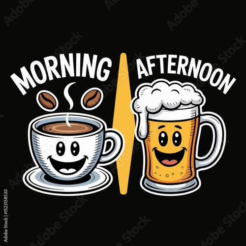 A offee cup and a beer mug are illustrated with smiling faces, separated by a vertical line with the words Morning above the coffee and Afternoon above the beer.