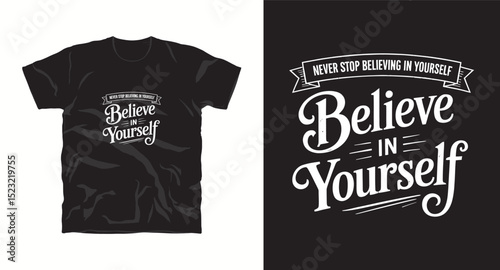 Believe in yourself inspiration motivational typography t-shirt design