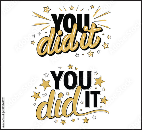 You did it. Vector  illustration sticker with cartoon lettering. Good as a sticker, video blog cover, social media message, gift cart, t shirt print design.