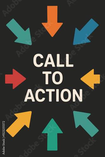 Dynamic Call to Action concept. Colorful arrows converge on bold CTA text. Ideal for marketing, advertising, promotion, website engagement, and boosting conversion rates. Vector.