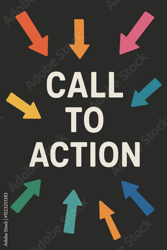 Vibrant Call to Action text with multiple colorful arrows guiding attention. Marketing, advertising, and business strategy for user engagement, conversion, website prompt. CTA vector illustration.