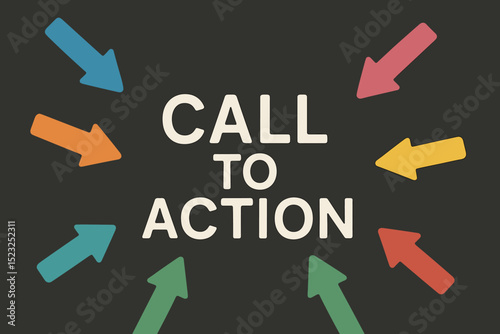 Call to Action concept with vibrant colorful arrows pointing inwards on a textured dark chalkboard background. Marketing strategy, business engagement, and conversion focus illustration.