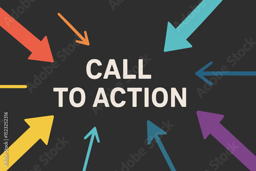 Call to Action CTA marketing concept. Vibrant colorful arrows pointing center on dark chalkboard background. Business strategy, engagement, motivation, conversion. Click here design.
