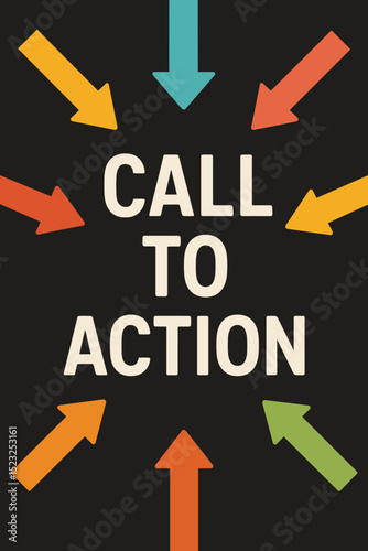 Call to Action. CTA. Colorful arrows. Retro design. Chalkboard background. Marketing. Business. Engagement. Motivation. Conversion. Strategy. Advertising. Communication. Sales prompt. Digital.
