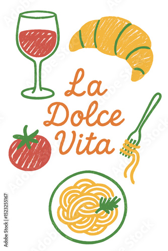 La dolce vita is captured in a hand drawn crayon food illustration featuring sketch style icons for breakfast and lunch, accompanied by vector graphics of a wine glass, croissant, and spaghetti