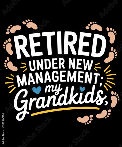 Retired Under New Management My Grandkids Funny