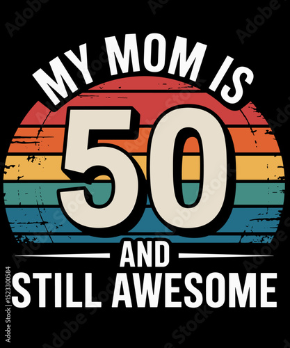 Recto Mom Is 50 and Still Awesome 50th Birthday