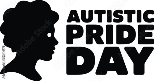 A black silhouette of a person's head next to the words autistic pride day in bold black letters