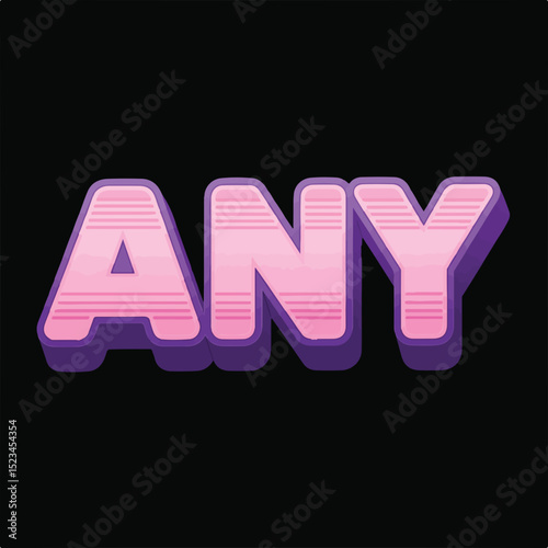 ANY is displayed in pink 3D letters with horizontal lines, outlined in purple, set against a black background. Playful and modern style.
