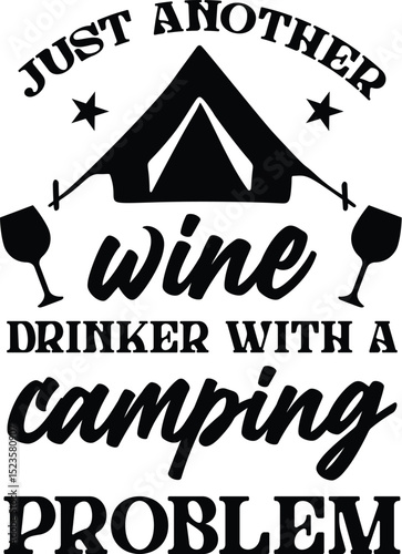 Just Another Wine Drinker With A Camping Problem svg