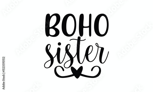 Boho Sister Quote  Hand Lettered Typography for Free-Spirited Sisters and Bohemian Family Designs