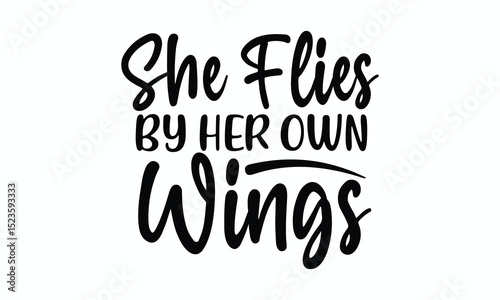 She Flies By Her Own Wings – Empowering Feminine Quote in Handwritten Typography
Tags: