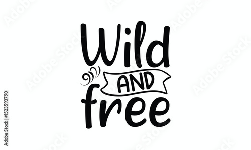 Wild and Free Boho Quote Typography for Inspirational and Nature Themed Designs
