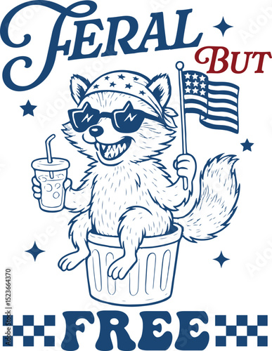 Feral but Free Quotes, 4th of July Feral Raccoon USA Art – Patriotic Raccoon in Trash Can Holding Flag