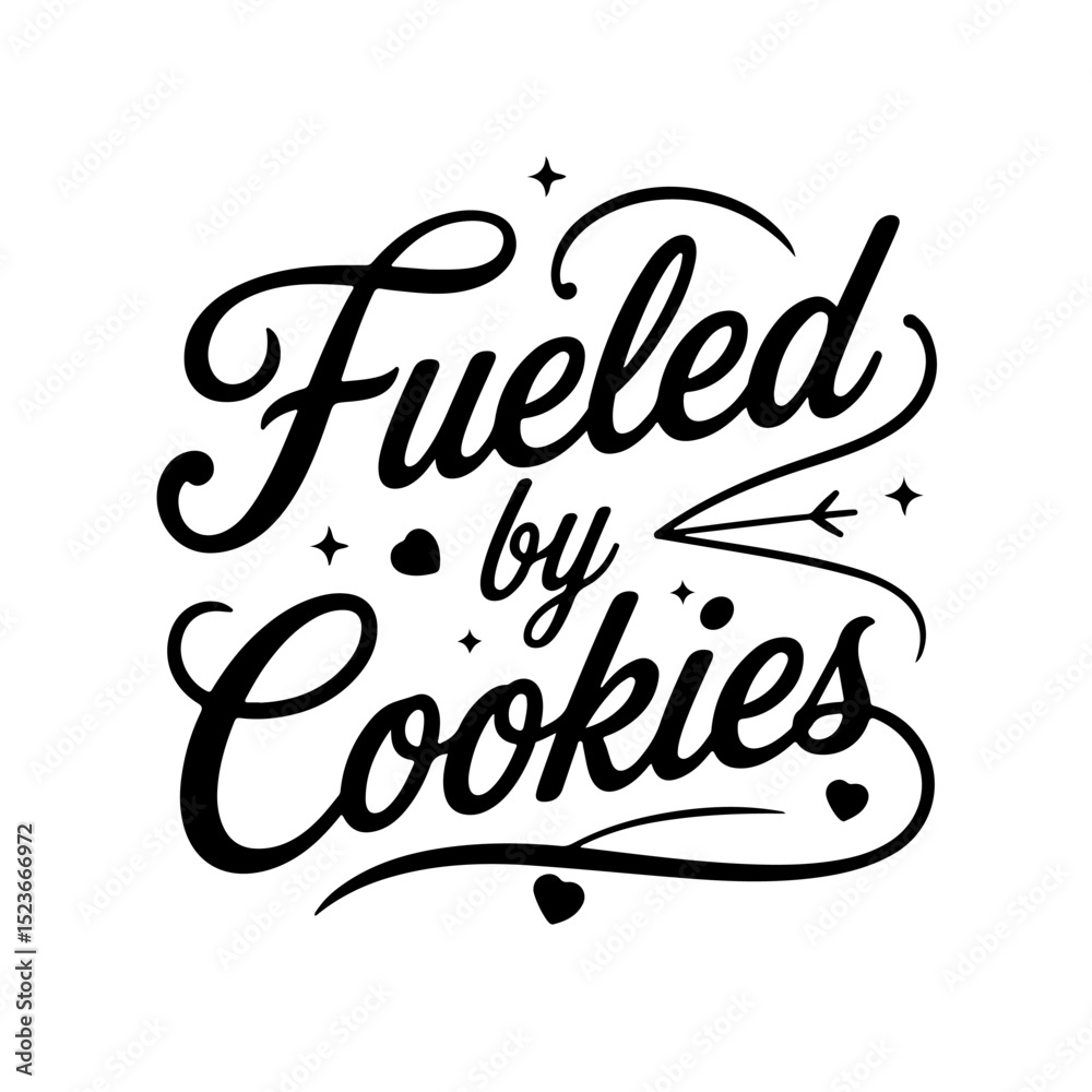 Fototapeta premium Fueled by Cookies. Quote Vector Design Isolated on White Background