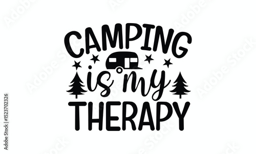 Nature Therapy Quote Camping Is My Therapy for Outdoor and Adventure Lover