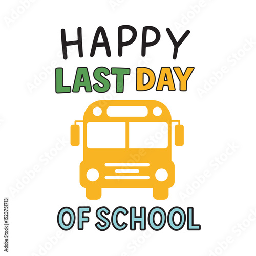 Happy Last Day School Bus