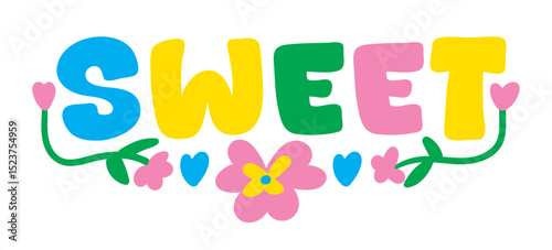 sweet lettering with flowers. vector illustration