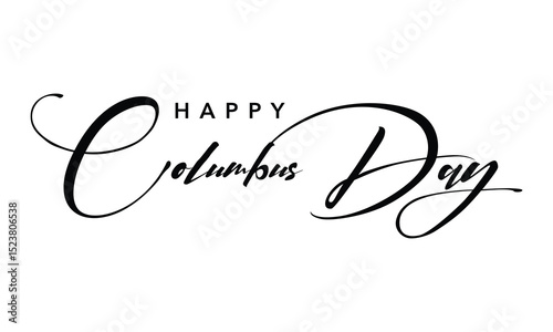 Happy Columbus Day handwritten inscription. Hand drawn lettering. Happy Columbus Day calligraphy. Happy Columbus Day text. Vector illustration.