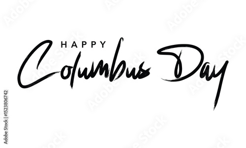 Happy Columbus Day handwritten inscription. Hand drawn lettering. Happy Columbus Day calligraphy. Happy Columbus Day text. Vector illustration.