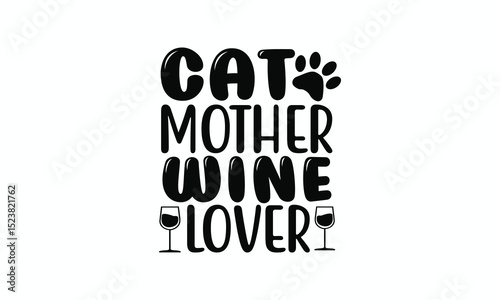 Cat Mother Wine Lover Fun Design for Pet and Wine Enthusiasts