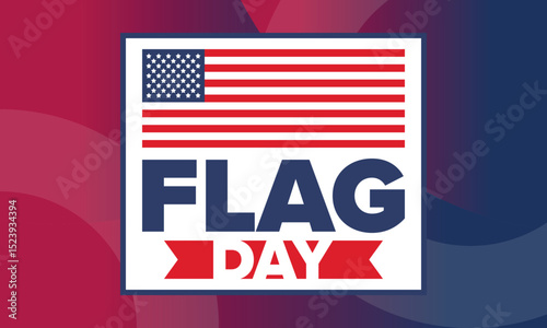 National Flag Day in United States. Holiday celebrated annual June 14 in USA. Patriotic style design with american flag. Poster, greeting card, banner and background. Vector illustration