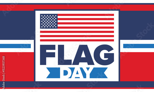 National Flag Day in United States. Holiday celebrated annual June 14 in USA. Patriotic style design with american flag. Poster, greeting card, banner and background. Vector illustration
