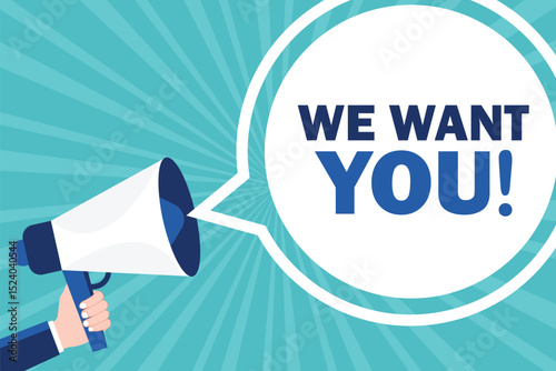 Hand holding megaphone with we want you speech bubble
