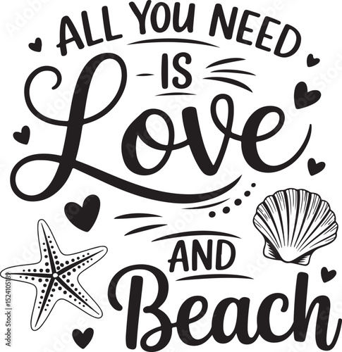 All You Need Is Love and Beach Summer Beach Quote Design