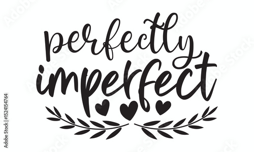 Perfectly Imperfect Inspirational Quote Typography Design