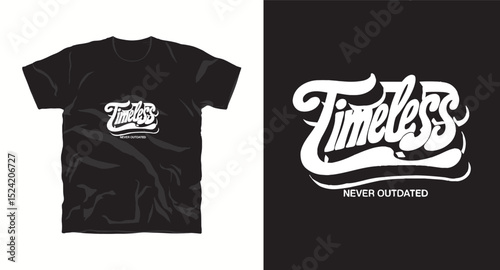 timeless,never outdated motivational typhography vector t-shirt design