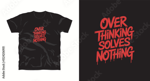 over thinking solves nothing motivational typhography vector t-shirt design