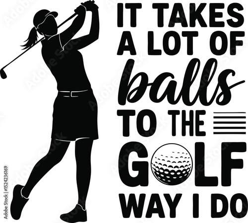 Silhouette of a female golfer taking a swing accompanied by golf slogan and illustration