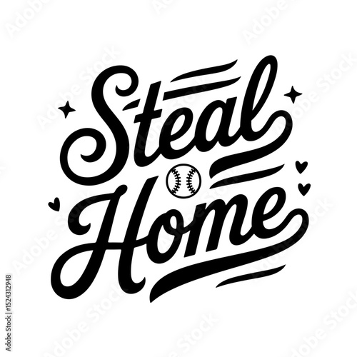 Steal Home. Baseball Quote Vector Design Isolated on White Background