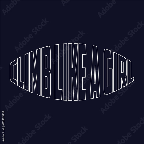 Climb Like a Girl, Climbing T shirt design, vintage, typography