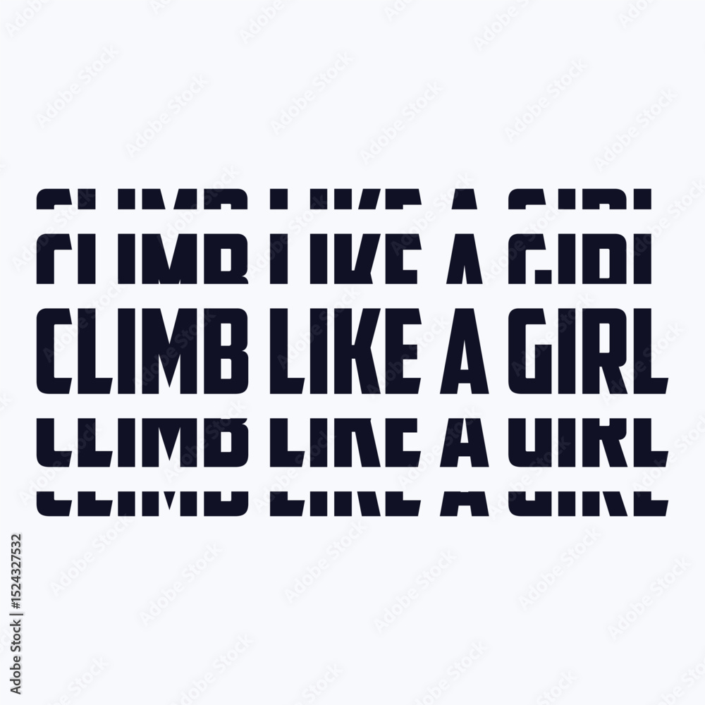 Obraz premium Climb Like a Girl, Climbing T shirt design, vintage, typography