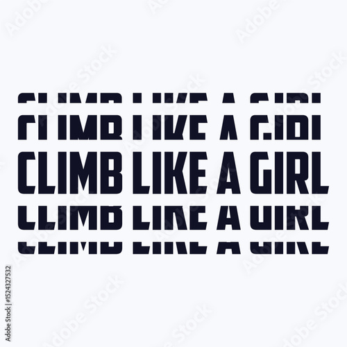 Climb Like a Girl, Climbing T shirt design, vintage, typography