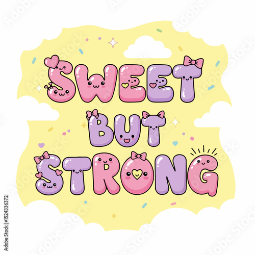  Sweet but Strong - Cute Motivational Typography