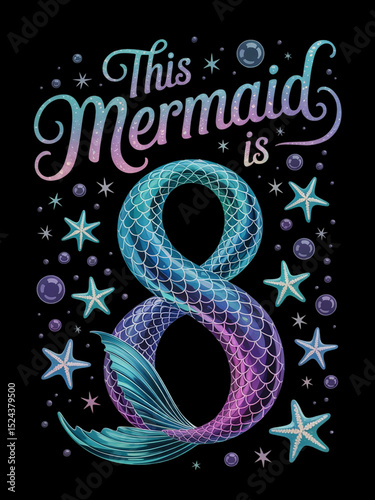 A mermaid-themed design features the phrase this is Mermaid 8 with the number 8 blending into a colorful mermaid tail.