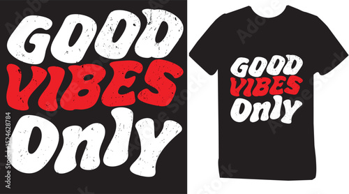 Good vibes only-  vintage shirt design 