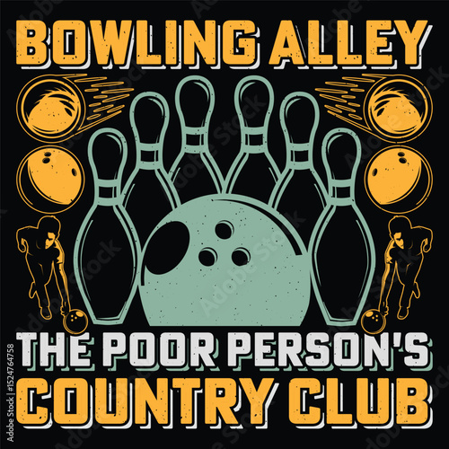 Bowling Alley The Poor Person's Country Club Bowling Sublimation T-Shirt Design Vector Graphic Bowl Shirt