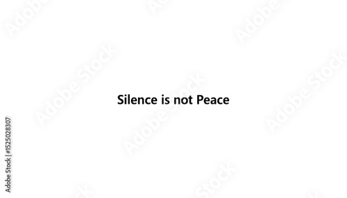 Silence is not Peace - Typographic design emphasizing a message  