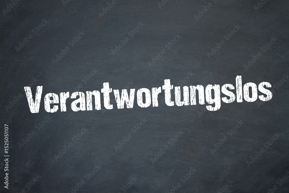 Fototapeta premium Verantwortungslos 