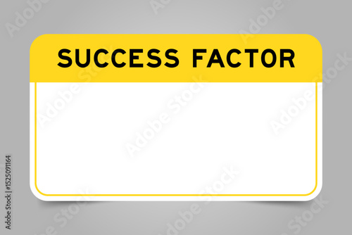 Label banner that have yellow headline with word success factor and white copy space, on gray background