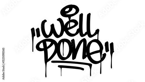 Graffiti tag “Well Done” in bold black letters on transparent background. Urban street art style with positive vibe, perfect for praise and motivational graphic projects.
