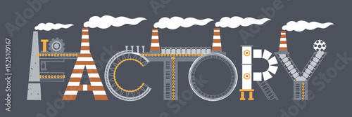 “Factory” word formed from smokestacks, gears, and conveyor belts – Suitable for industrial-themed designs, manufacturing infographics, or tech visuals