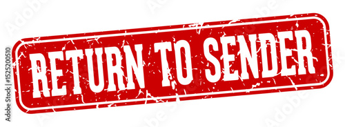 return to sender rectangular sign. return to sender stamp
