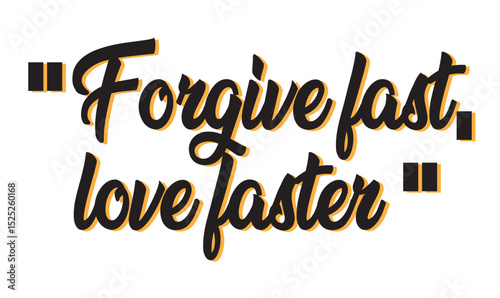 Forgive Fast, Love Faster: Relationship Healing & Emotional Freedom Quote for Couples, Counselors, and Social Media,