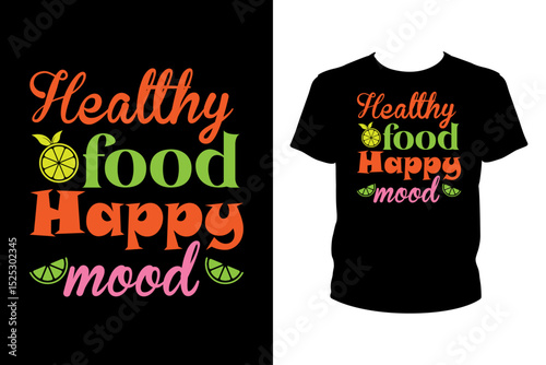 Healthy food happy mood Quotes svg, Vegan Svg, t-shirt design for prints, Gardening t-shirt design cut file
